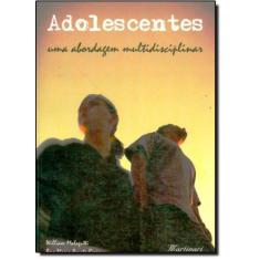 Adolescentes: Uma Abordagem Multidisciplinar - Martinari