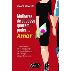 Livro - Mulheres de sucesso querem poder  amar