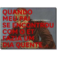 Quando Meu Pai Se Encontrou Com o Et Fazia Um Dia Quente