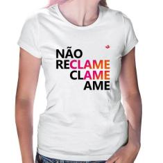 Baby Look Não reclame, clame, ame - Foca na Moda, Branco, M