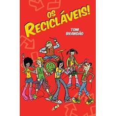 Os recicláveis!