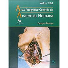 Atlas fotográfico colorido de anatomia humana. Cabeça e pescoço