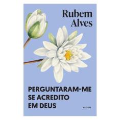 Perguntaram-Me Se Acredito Em Deus