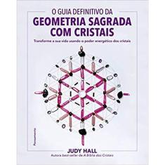 O guia definitivo da geometria sagrada com cristais