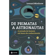 De primatas a astronautas: A jornada do homem em busca do conhecimento