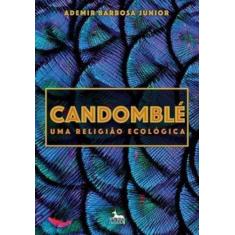 Candomblé - uma Religião Ecológica Sortido - ANUBIS EDITORES