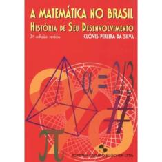 Matemática no Brasil, A - História de Seu Desenvolvimento