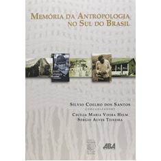 Memória da Antropologia no Sul do Brasil