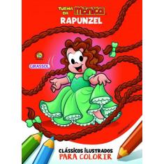 Turma Da Mônica - Clássicos Ilustrados Para Colorir -  Rapunzel - Gira