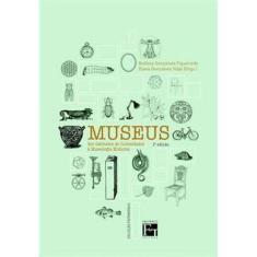 Museus - Dos Gabinetes De Curiosidades A Museologia Moderna