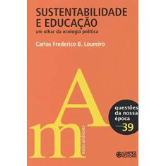 Sustentabilidade e educação: um olhar da ecologia política