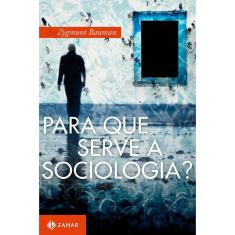 Para que serve a sociologia?
