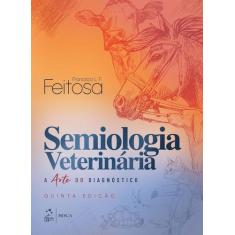 Livro - Semiologia Veterinaria-a Arte do Diagnostico