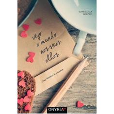 Livro - Vejo O Mundo Nos Seus Olhos