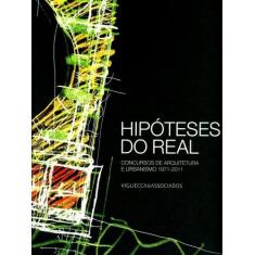 Hipóteses do Real. Concursos de Arquitetura e Urbanismo 1973-2011. Vig