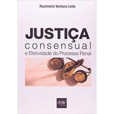 Justiça consensual E efetividade do processo penal