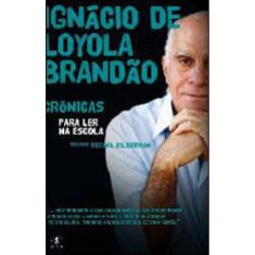 Crônicas Para Ler Na Escola - Ignácio De Loyola Brandão