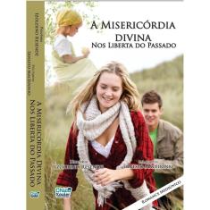 Misericórdia Divina Nos Liberta Do Passado (A)