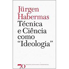 Técnica e Ciência Como "ideologia"