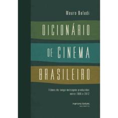 Dicionario De Cinema Brasileiro - Filmes De Longa-Metragem Produzidos Entre 1909 E 2012