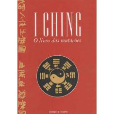 I Ching: O Livro Das Mutacoes