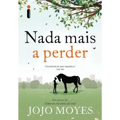 Nada Mais A Perder - 1ª Ed.