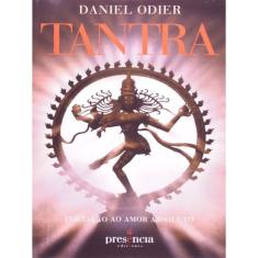 Tantra - Iniciaçao Ao Amor Absoluto