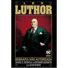 A Biografia Não Autorizada De Lex Luthor