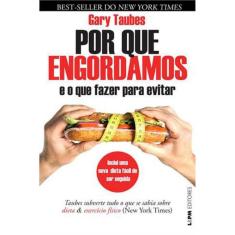 Por Que Engordamos E O Que Fazer Para Evitar
