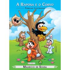 Livro - Turma da Mônica - Fábulas Ilustradas - A Raposa e o Corvo