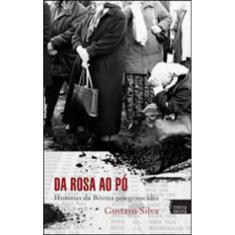 Da Rosa Ao Po - Historias Da Bosnia Pos-Genocidio