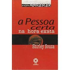 Pessoa Certa Na Hora Exata   Col. Projeto Adolescer