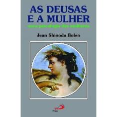Deusas E A mulher, as - nova psicologia das mulheres