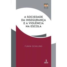 Sociedade Da Inseguranca e a Violencia Na Escola,