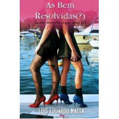 Livro - As Bem-Resolvidas (?): quem manda aqui sou eu!