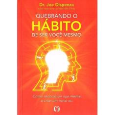 Quebrando o Hábito de Ser Você Mesmo