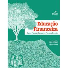 Educação financeira: como planejar, consumir, poupar e investir