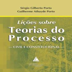 Lições Sobre Teorias Do Processo Civil E Constitucional - Livraria Do
