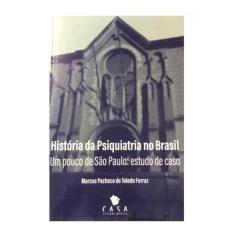 Historia Da Psiquiatria No Brasil - Leitura Med
