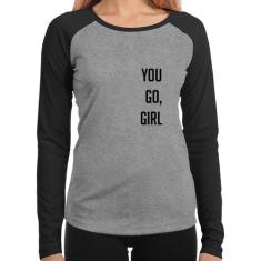 Baby Look Raglan You go girl Manga Longa - Foca na Moda, Cinza, Preto,