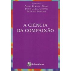 A Ciência da Compaixão - PALAS ATHENA