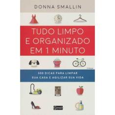 Tudo Limpo e Organizado em 1 Minuto