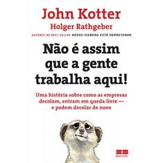 Não é assim que a gente trabalha aqui!