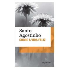 Sobre A Vida Feliz - Ed. Bolso