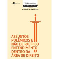 Assuntos Polêmicos E Não De Pacífico Entendimento Dentro Da Área De Direito