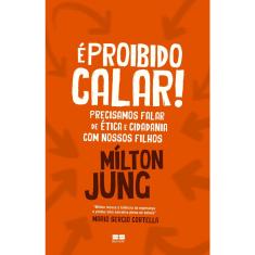 Livro - É proibido calar! Precisamos falar de ética e cidadania com nossos filhos