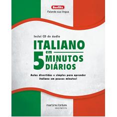 Italiano em 5 minutos diários: Aulas divertidas e simples para aprender italiano em poucos minutos! (+Cd de áudio)