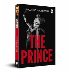 The Prince: A Timeless Classic of Political Theory Political Philosophy Leadership Principles Machiavellian Philosophy Masterful Exploration of Power ... Political Strategy Historical Treatise