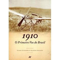 Primeiro Voo Do Brasil, O - 1910 - Aleph