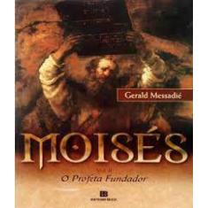 Moises O Profeta Fundador Volume 02